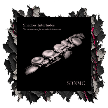 Shadow Interludes: Six Movements for Woodwind Quartet