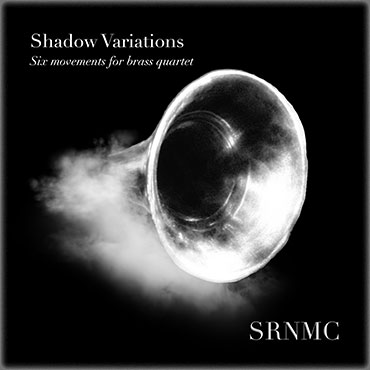 Shadow Variations:  Six Movements for Brass Quartet